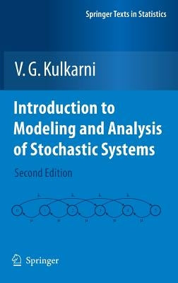 Introduction to Modeling and Analysis of Stochastic Systems by Kulkarni, V. G.