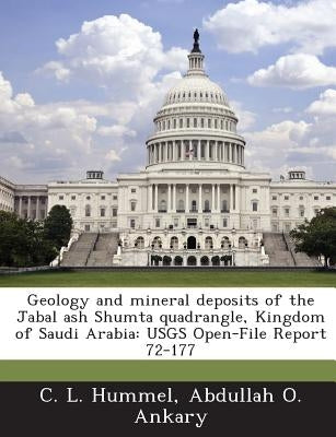 Geology and mineral deposits of the Jabal ash Shumta quadrangle, Kingdom of Saudi Arabia: USGS Open-File Report 72-177 by Hummel, C. L.