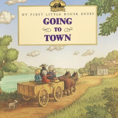 Going to Town by Wilder, Laura Ingalls