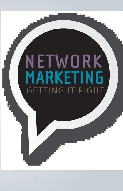 Network Marketing: Getting It Right by Global Success Foundation