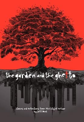 The Garden and the Ghetto by Deel, Jeff
