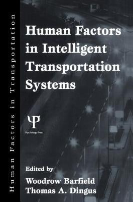 Human Factors in Intelligent Transportation Systems by Barfield, Woodrow
