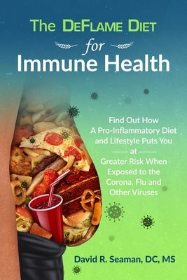 The DeFlame Diet for Immune Health by Seaman, David R.