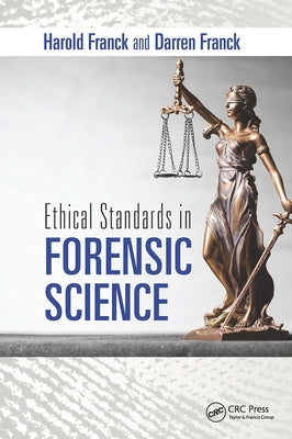 Ethical Standards in Forensic Science by Franck, Harold