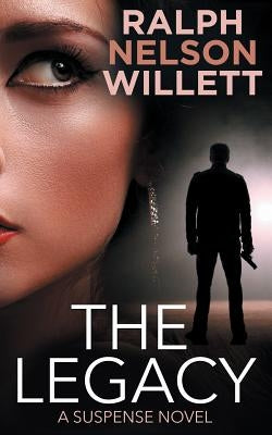 The Legacy: A Suspense Novel by Willett, Ralph Nelson