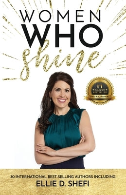 Women Who Shine- Ellie D. Shefi by Shefi, Ellie D.