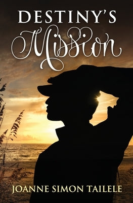 Destiny's Mission by Tailele, Joanne Simon