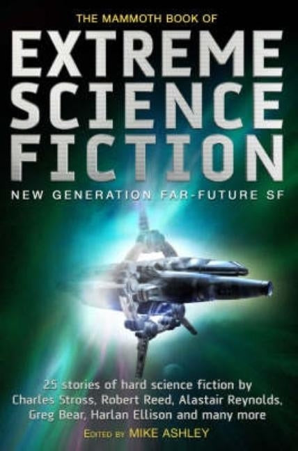 The Mammoth Book of Extreme Science Fiction by Ashley, Mike