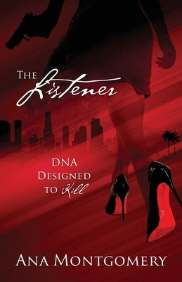 The Listener: DNA Designed to Kill by Montgomery, Ana