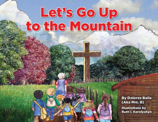 Let's Go Up to the Mountain by Balla, Delores