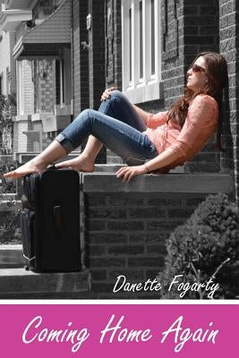 Coming Home Again by Fogarty, Danette