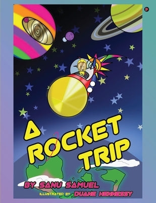 A Rocket Trip by Duane Hennessy