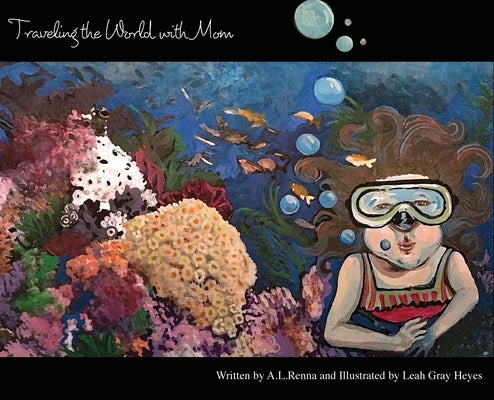 Traveling the World With Mom by Renna, A. L.