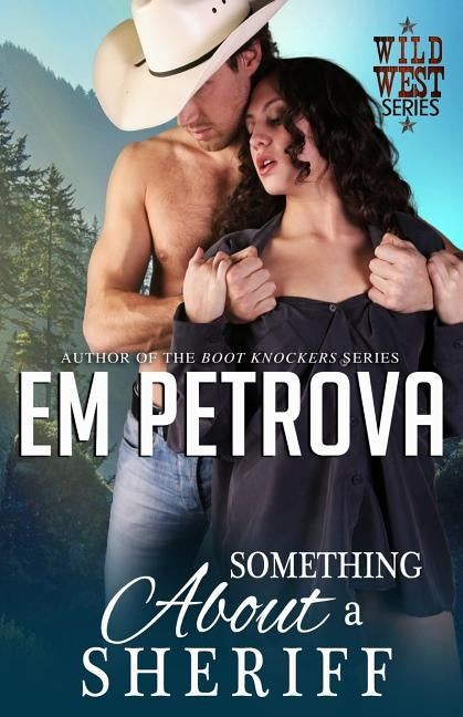 Something About a Sheriff by Petrova, Em