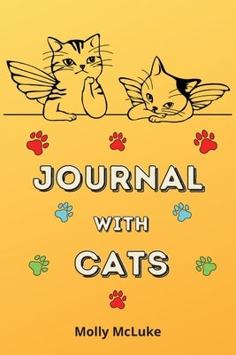 Journal with Cats: Amazing Cat Journal themed Cute Cat lovers journal by McLuke, Molly