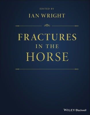 Fractures in the Horse by Wright, Ian