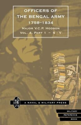 HODSON - OFFICERS OF THE BENGAL ARMY 1758-1834 Volume Five by Hodson, Major V. C. P.