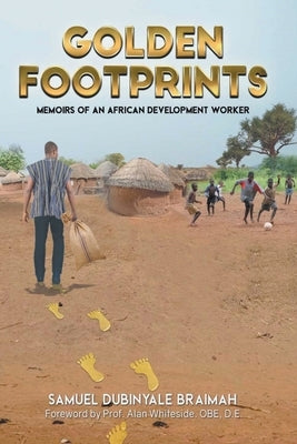 Golden Footprints by Braimah, Samuel Dubinyale