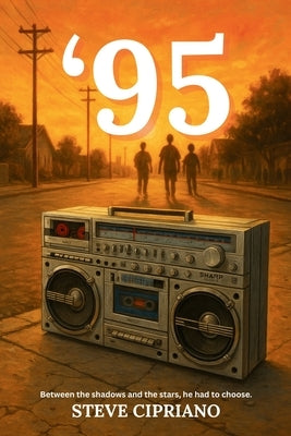 '95: Between the shadows and the stars, he had to choose. by Cipriano, Steve
