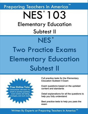 NES 103 Elementary Education Subtest II: NES 103 Subtest II Mathematics, Science, Arts, Health, and Fitness by America, Preparing Teachers in