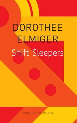 Shift Sleepers by Elmiger, Dorothee