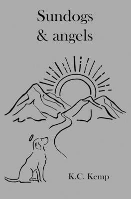 Sundogs & Angels by Kemp, K. C.