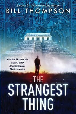 The Strangest Thing by Thompson, Bill