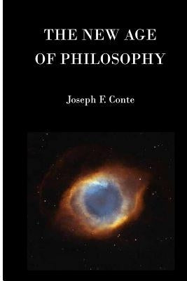 The New Age of Philosophy by Conte, Joseph F.