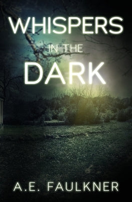 Whispers in the Dark by Faulkner, Ae