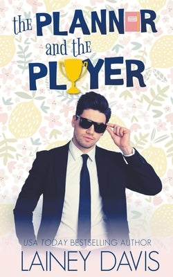 The Planner and the Player by Davis, Lainey