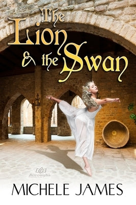 The Lion & the Swan by James, Michele