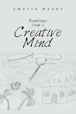 Ramblings from a Creative Mind by Heart, Amelia