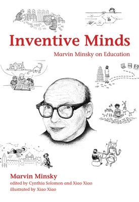 Inventive Minds: Marvin Minsky on Education by Minsky, Marvin