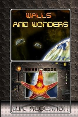 Walls and Wonders by Algernon, S. R.