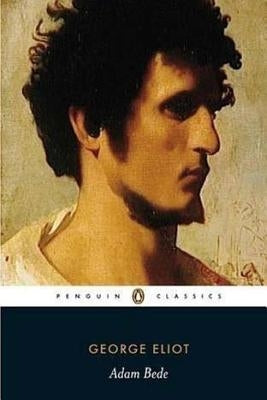 Adam Bede by Eliot, George