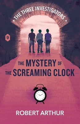 The Mystery of the Screaming Clock by Arthur, Robert