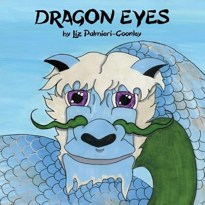 Dragon Eyes by Palmieri-Coonley, Liz