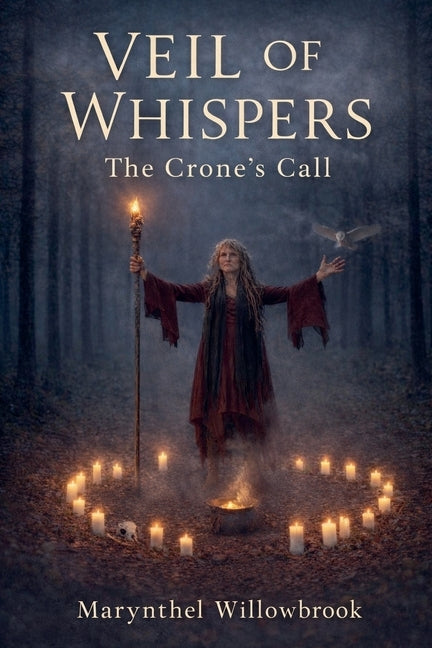 Veil of Whispers: The Crone's Call by Willowbrook, Marynthel