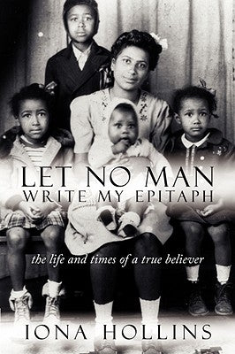 Let No Man Write My Epitaph by Hollins, Iona