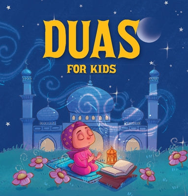 Duas for Kids: Introduction to Arabic Duas with English Translations I Book for 3+ I Spiritual Learning [Select Learning] by Books, Penguin