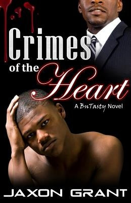 Crimes of the Heart by Grant, Jaxon
