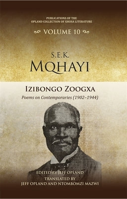 Izibongo Zoogxa: Poems on Contemporaries (1902-1944) by Opland, Jeff