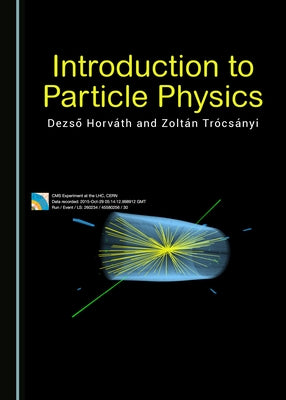 Introduction to Particle Physics by Horváth, Dezső