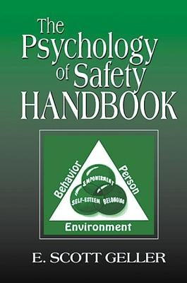 The Psychology of Safety Handbook by Geller, E. Scott