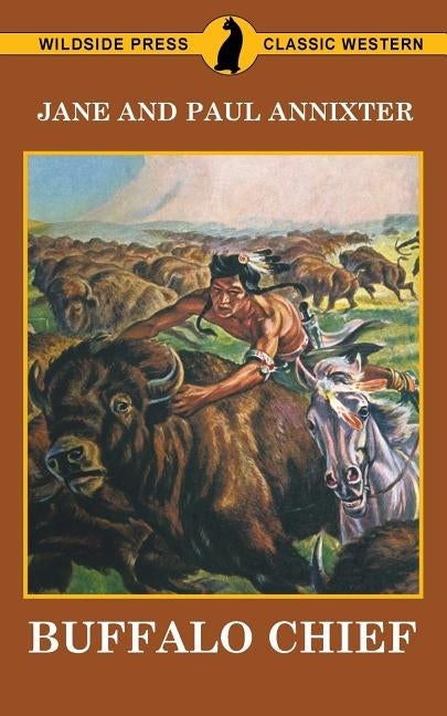 Buffalo Chief by Annixter, Jane