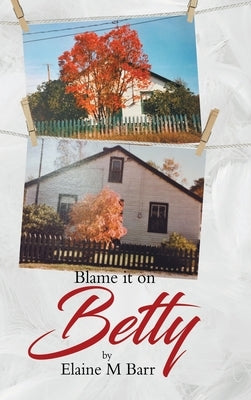 Blame it on Betty by Barr, Elaine M.