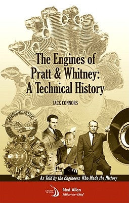 The Engines of Pratt & Whitney: A Technical History by Connors, Jack