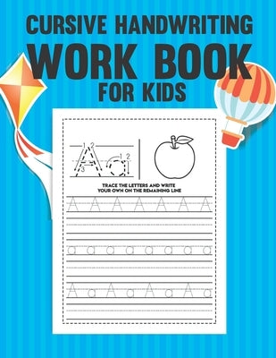 Cursive Handwriting Workbook For Kids: Practice paper to help learn cursive handwriting by Prints, Rpc