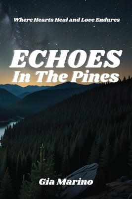 Echoes In The Pines by Marino, Gia