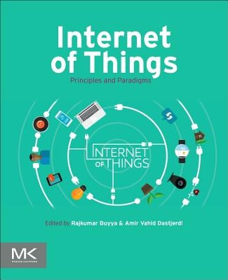 Internet of Things: Principles and Paradigms by Buyya, Rajkumar